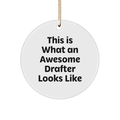 Drafter Gifts from Friends, This Is What An Awesome Drafter Looks Like, Circle Ornament for Men, Women, Family, Christmas Unique Gifts - Image 1