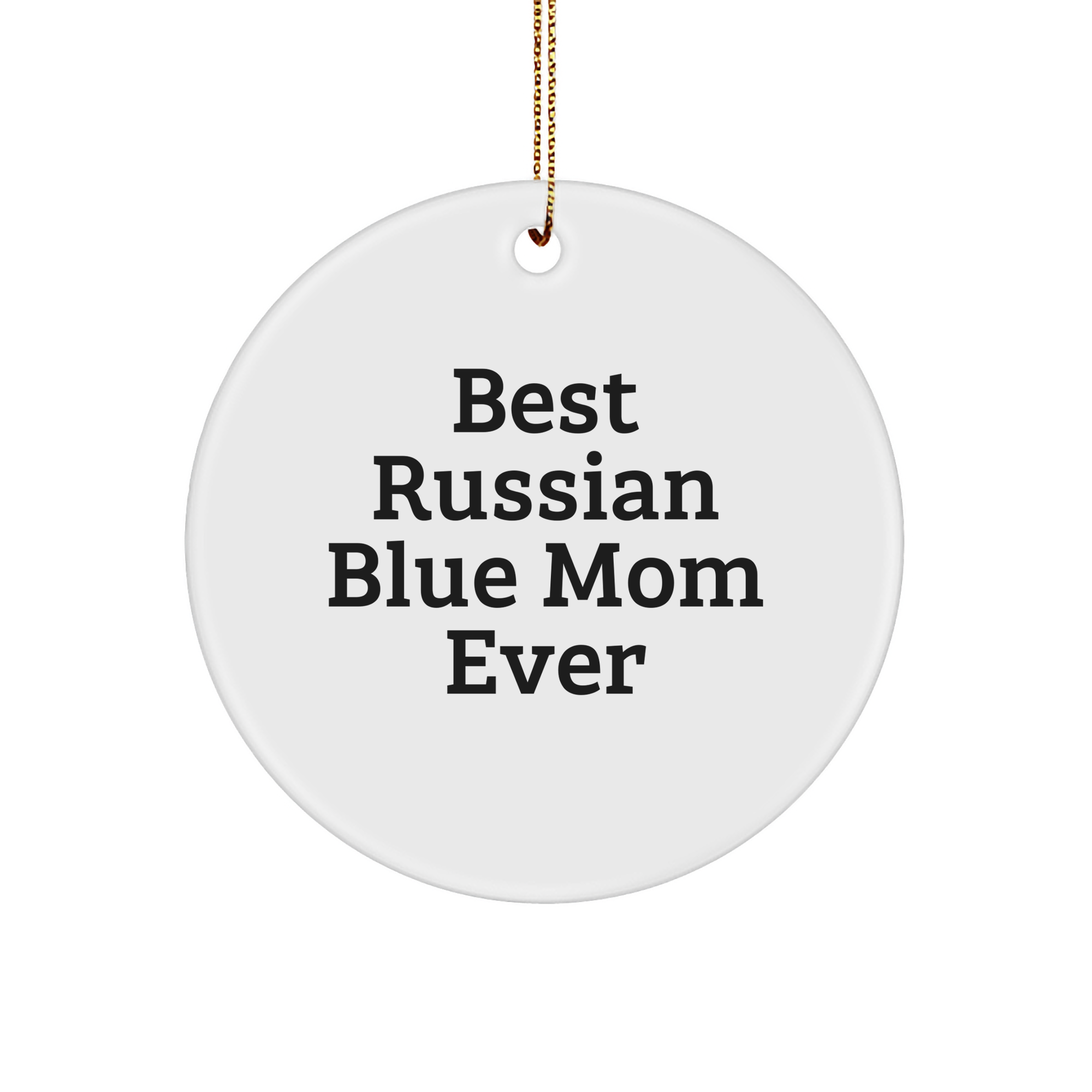 Funny Russian Blue Cat Gifts from Best Mom Ever - Circle Ornament for Christmas - Image 1