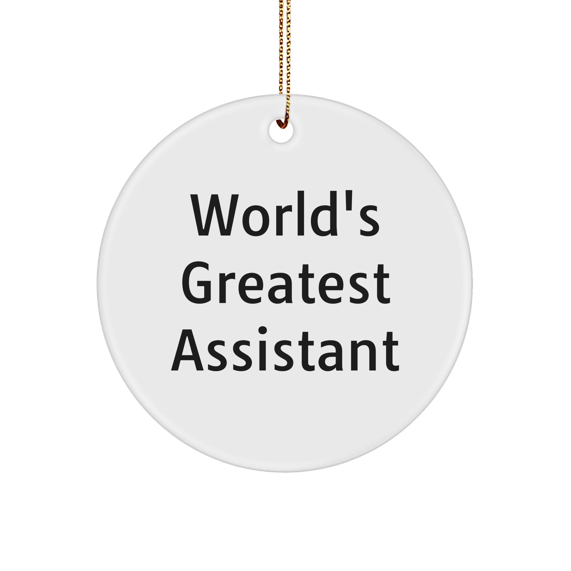 World's Greatest Assistant Gifts, Funny Quote Circle Ornament, Assistant Circle Ornament for Christmas, Gifts from Family, Gifts for Assistant - Image 1