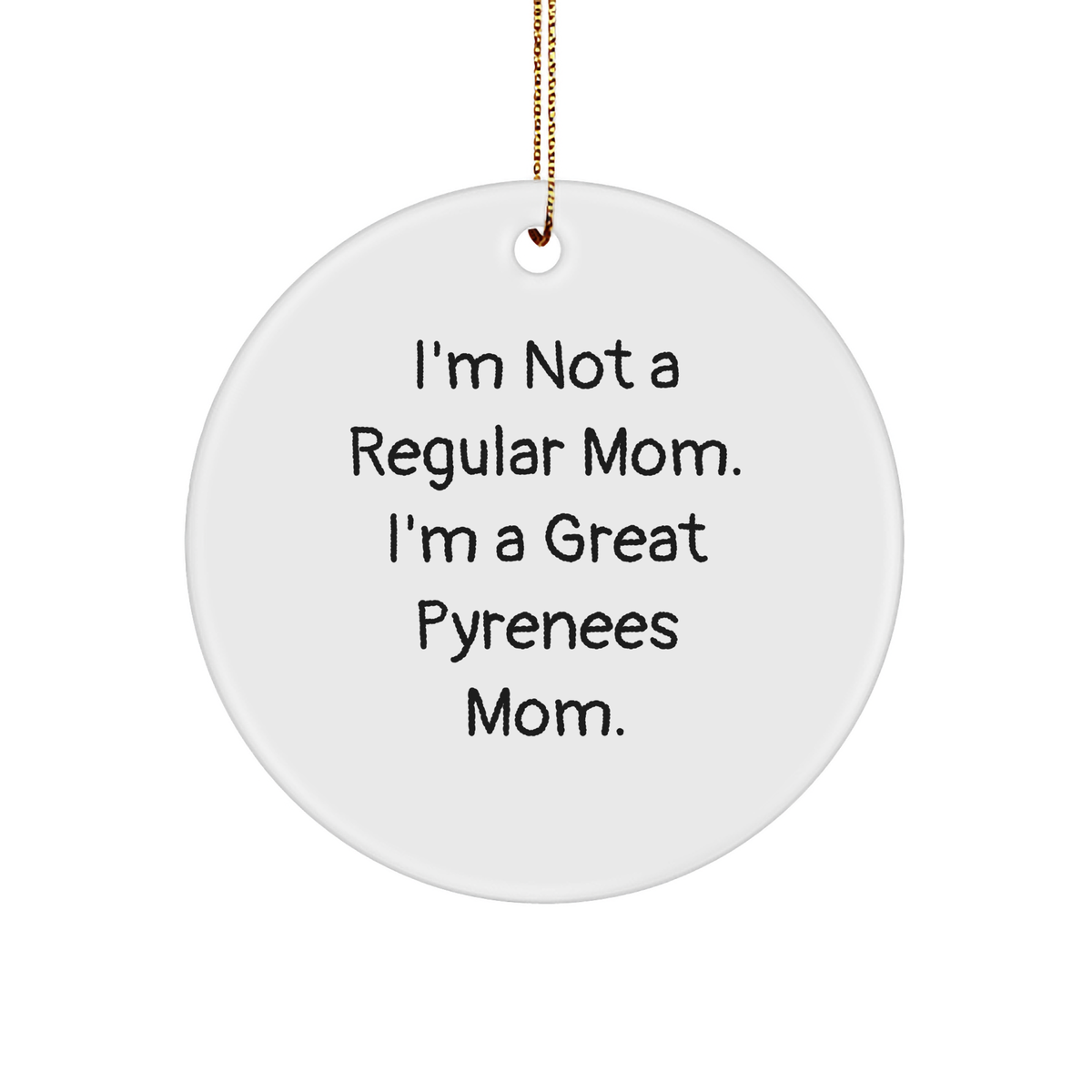 Great Pyrenees Dog Mom Christmas Circle Ornament, Funny Quote Gifts from Family to Friends - Image 1