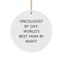 Oncologist Gifts, Circle Ornament, Funny Quote 'Oncologist By Day, World's Best Mom By Night.' - Gifts from Mom for Oncologist - Image 1