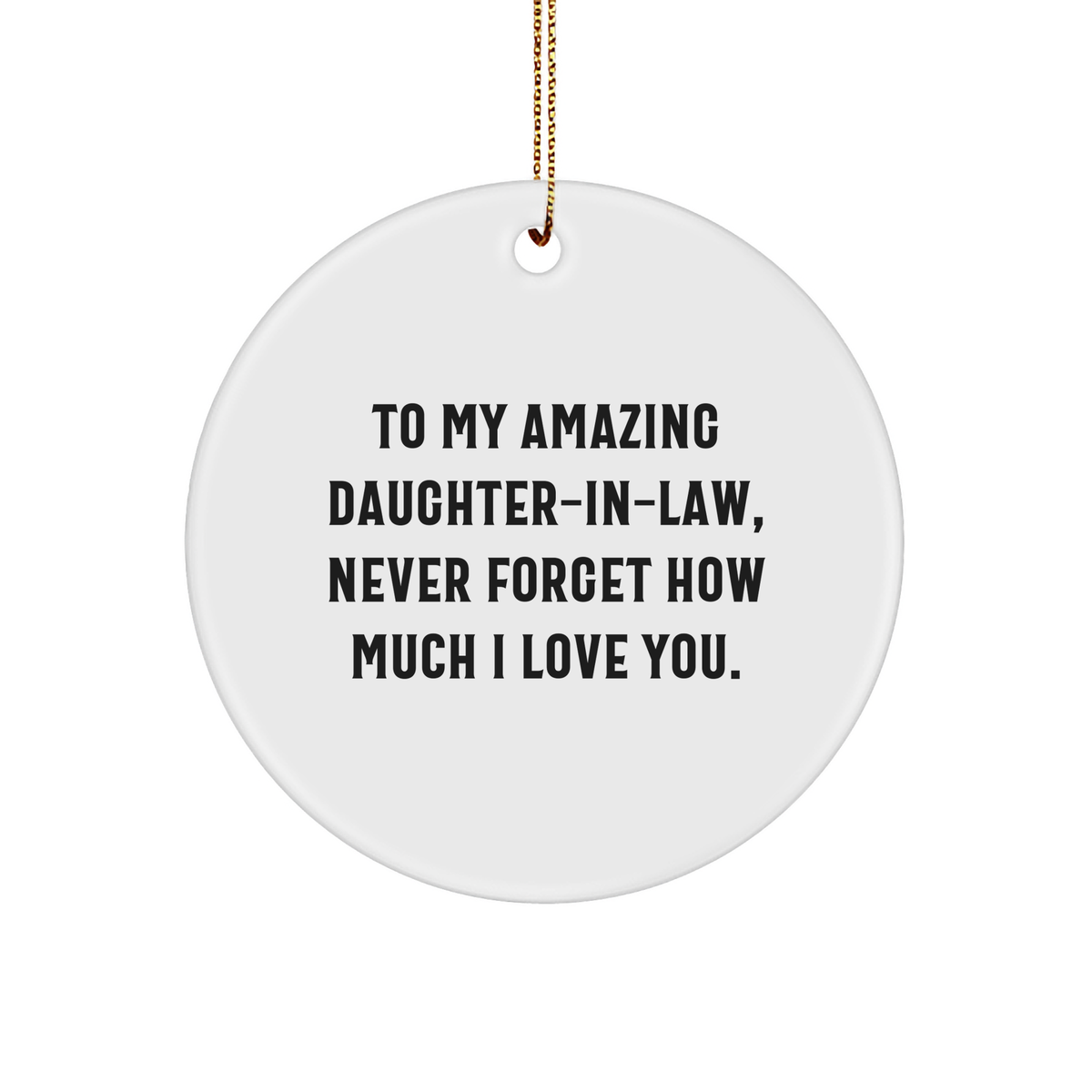 Funny Daughter-in-law Gifts, To My Amazing Daughter-in-law, Circle Ornament with Inspirational Quote, Christmas Unique Gifts from Family - Image 1