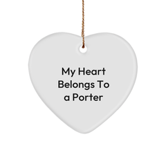 Funny Porter Gifts, 'My Heart Belongs To A Porter' Heart Ornament, White, Christmas, Gifts from Friends, Heart Ornament for Porter, Unique Christmas Unique Gifts - Image 1