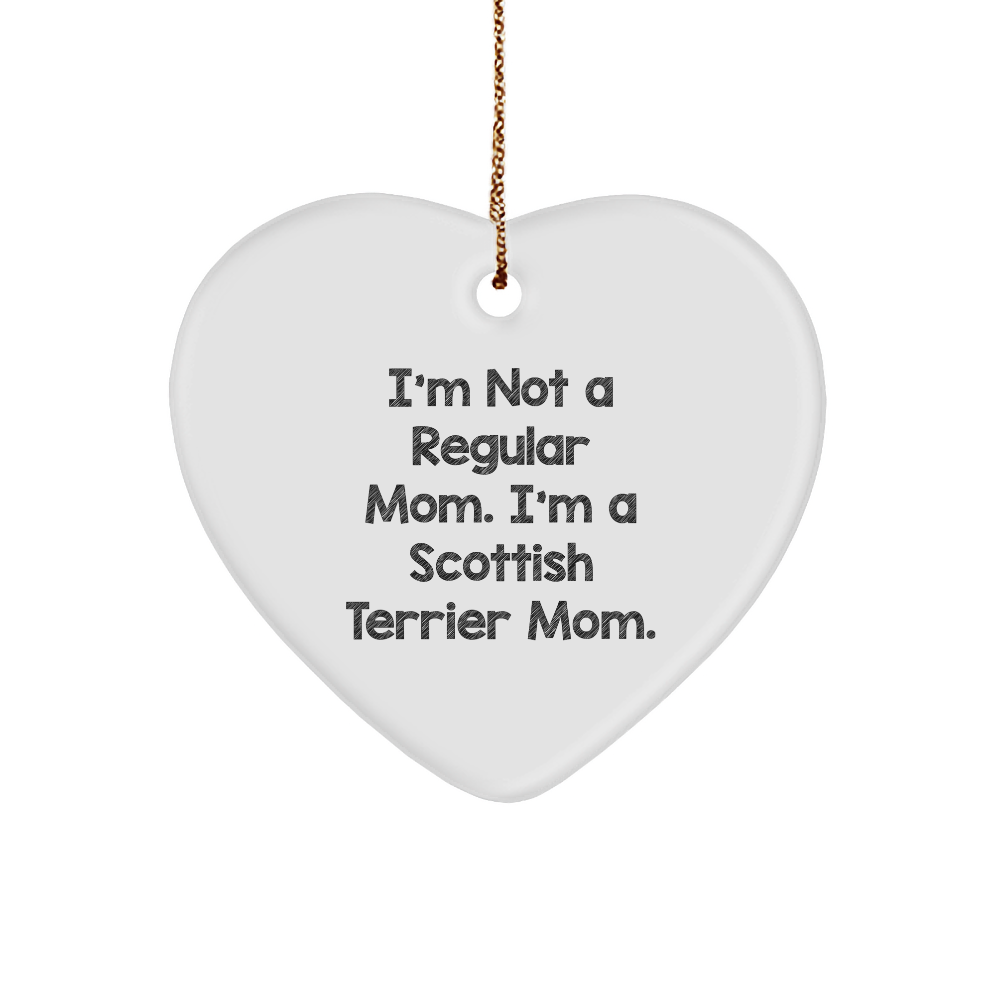 Funny Scottish Terrier Mom Gifts, Heart Ornament for Christmas, 'I'm Not A Regular Mom. I'm A Scottish Terrier Mom.' Quote, Gifts from Mom to Scottish Terrier Dog or Friends - Image 1