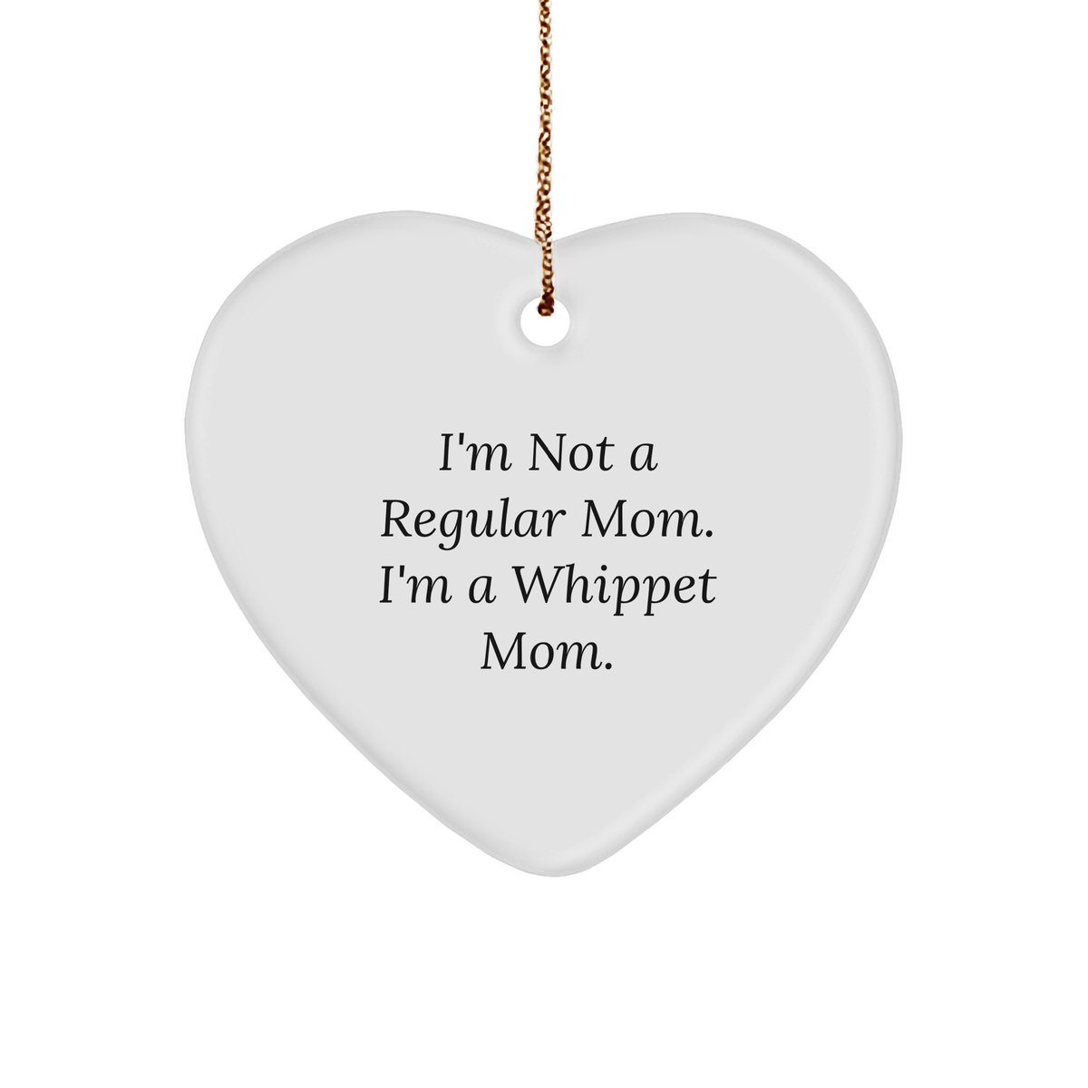 Whippet Dog Mom Funny Quote Gifts from Friends for Whippet Dog Lover Heart Ornament, Unique Christmas Unique Gifts for Home Decor, Whippet Mom Whistleblower - Image 1