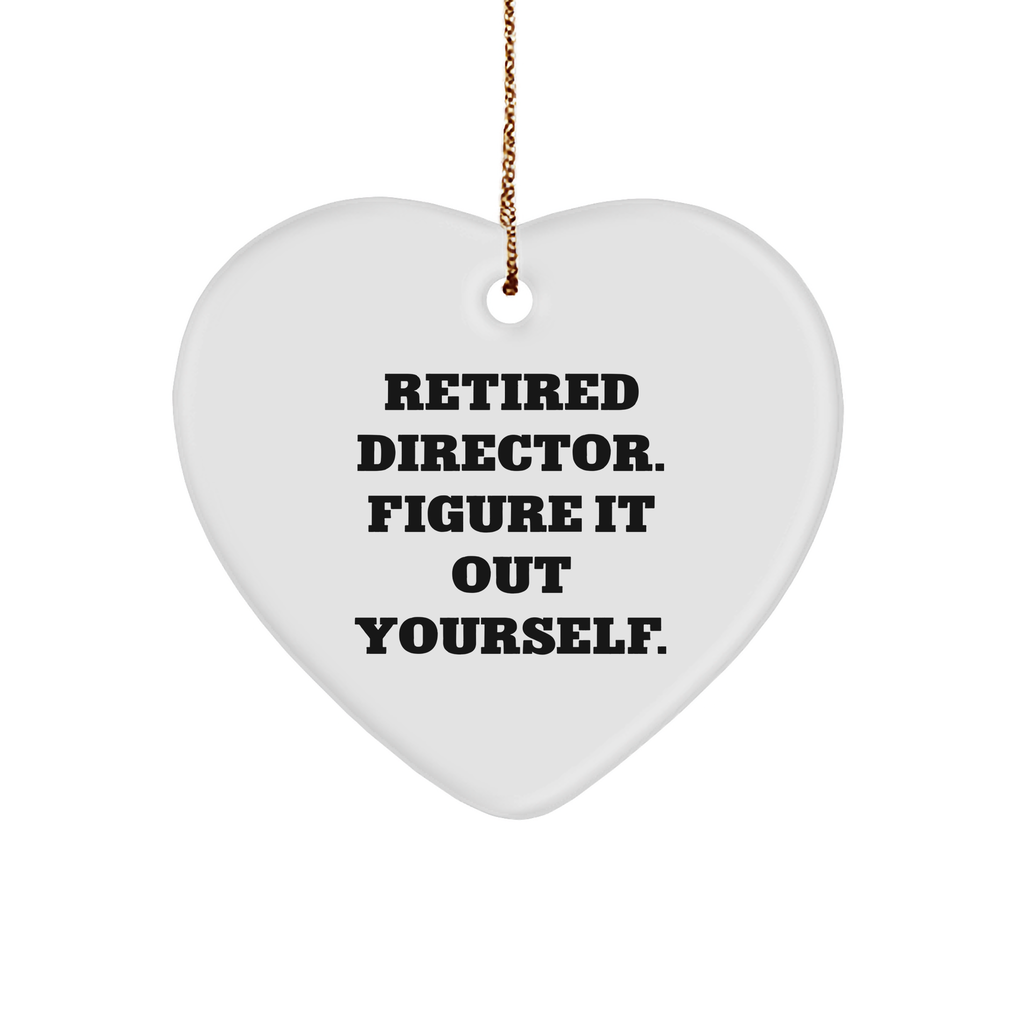 Funny Director Gifts for Friends - 'Figure It Out Yourself' Heart Ornament, White, Christmas - Image 1