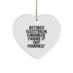 Funny Retired Electrical Engineer Gifts for Men, Heart Ornament with 'Figure It Out Yourself' Quote, Christmas Unique Gifts from Family - Image 1