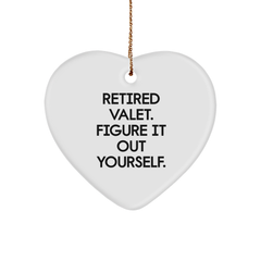 Valet Retirement Gift, 'Retired Valet. Figure It Out Yourself.' Heart Ornament, Gifts from Family to Men, Unique Christmas Unique Gifts - Image 1