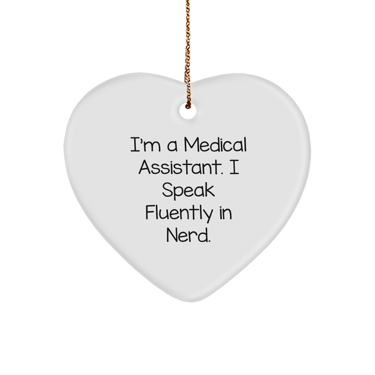 Medical Assistant Gifts from Friends, Heart Ornament with Funny Quote, Christmas Unique Gifts for Medical Assistants - Image 1