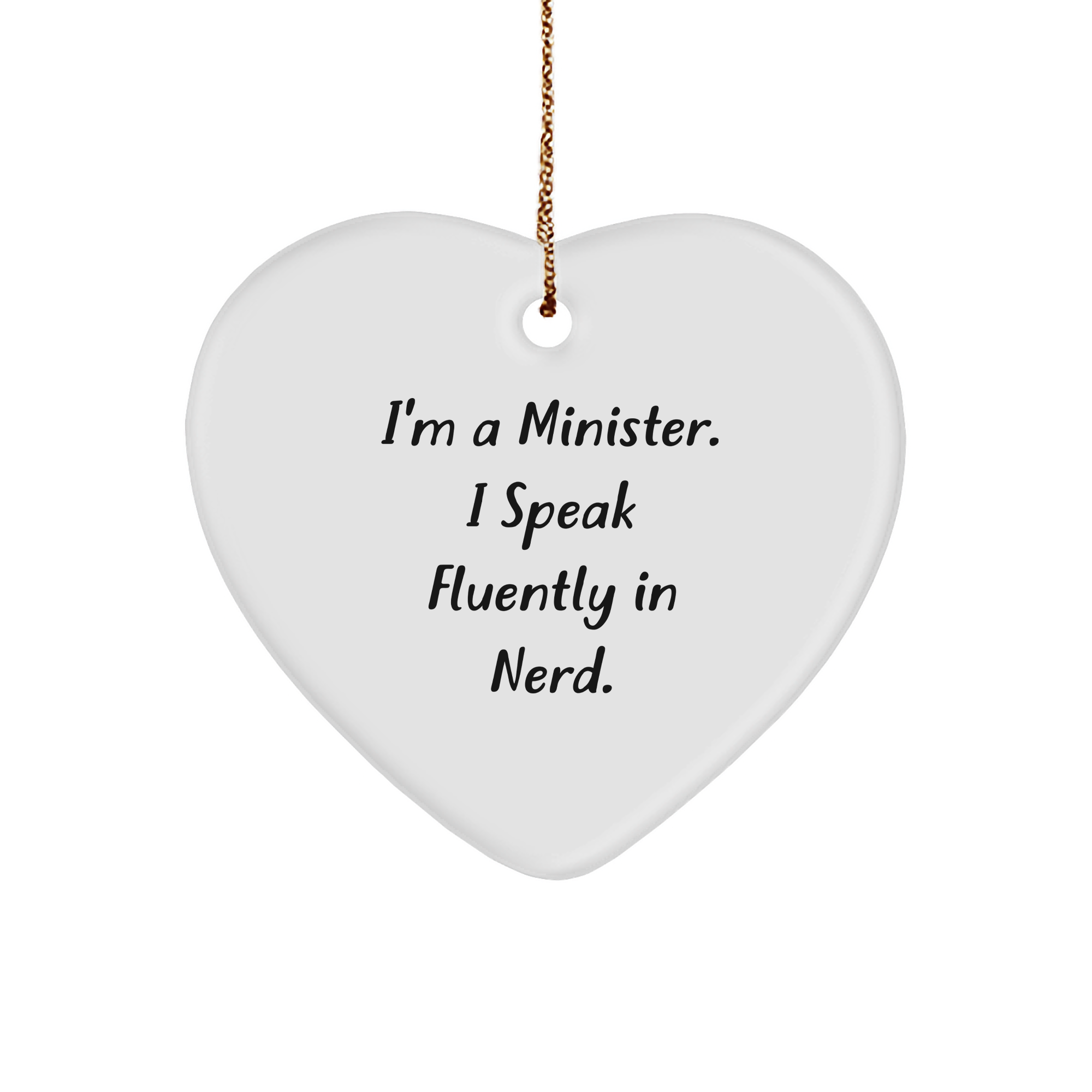 Funny Minister Gifts from Friends to Minister - 'I'm A Minister. I Speak Fluently In genius.' Heart Ornament for Christmas - Image 1