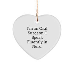 Funny Oral Surgeon Gifts from Friends, Christmas Unique Oral Surgeon Heart Ornament for Men, I'm An Oral Surgeon. I Speak Fluently In genius. - Image 1