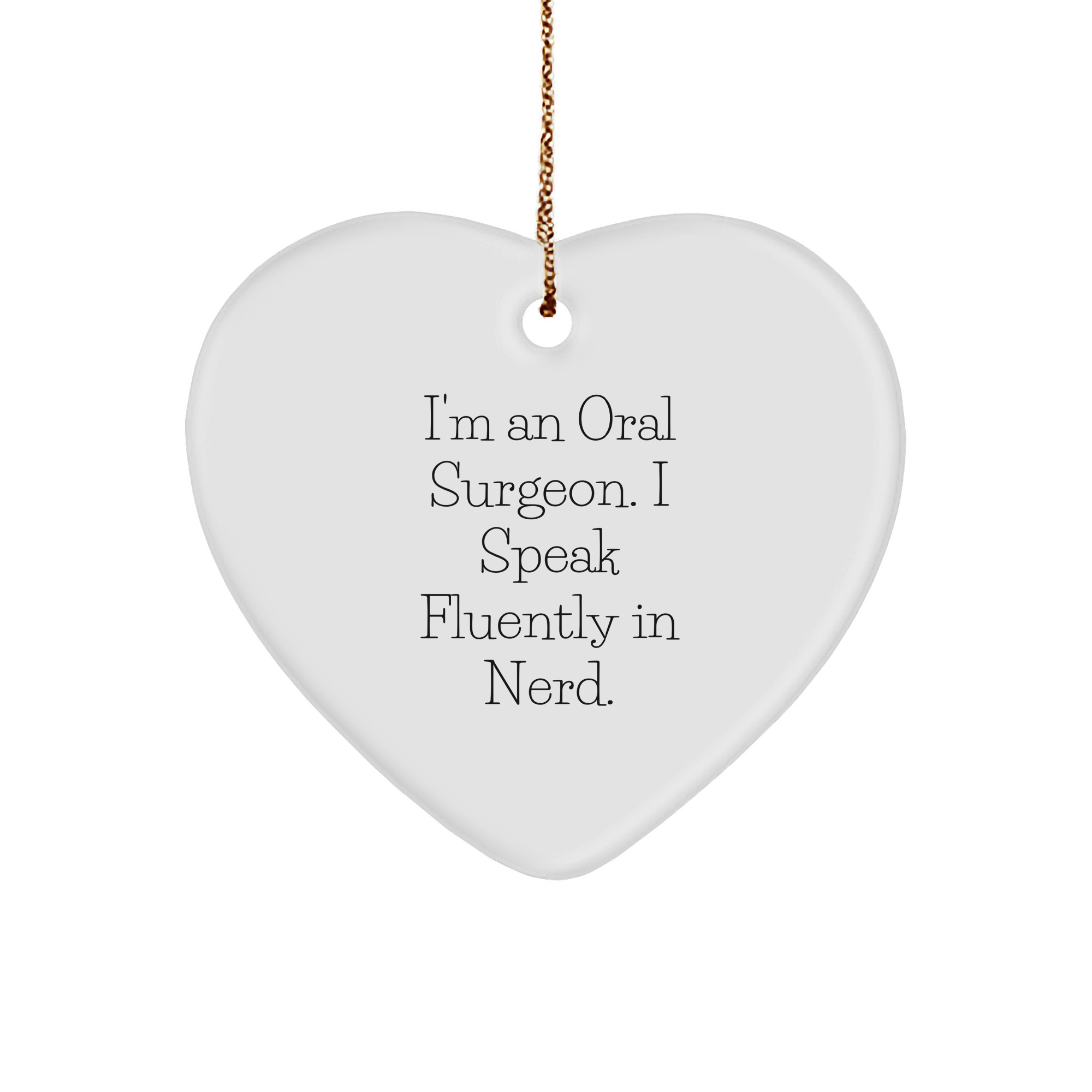 Oral Surgeon Gifts for Christmas - Funny Heart Ornament, 'I Speak Fluently In genius' Quote, Gifts from Men, for Oral Surgeon, Friends, or Family - Image 1