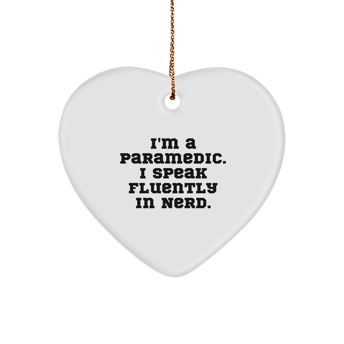Funny Rescue Worker Gifts - I'm A Rescue Worker. I Speak Fluently In genius. Heart Ornament for Christmas - Image 1