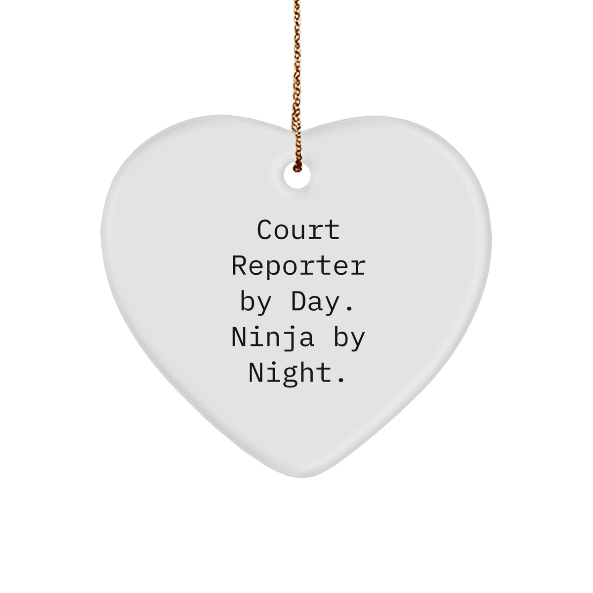Court Reporter Gifts, Funny Quote, Heart Ornament for Christmas - Gifts from Friends, Coworkers, or Family - Image 1