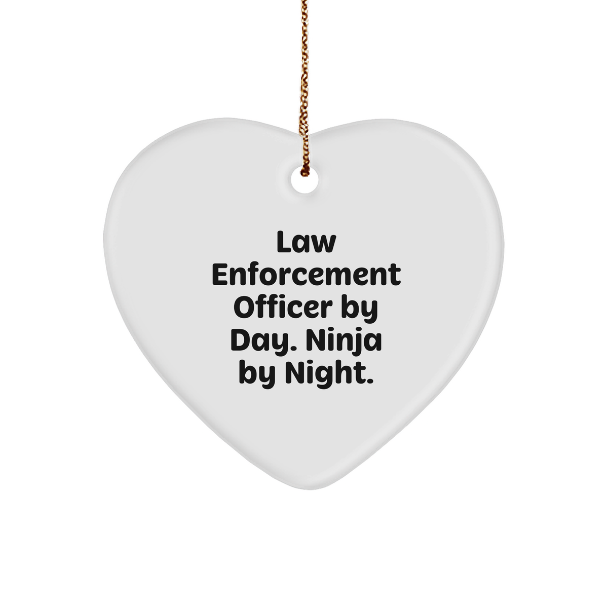 Law Enforcement Officer Gifts by Day, Ninja Heart Ornament by Night, Funny Quote, Christmas Unique Gifts for Men from Family - Image 1