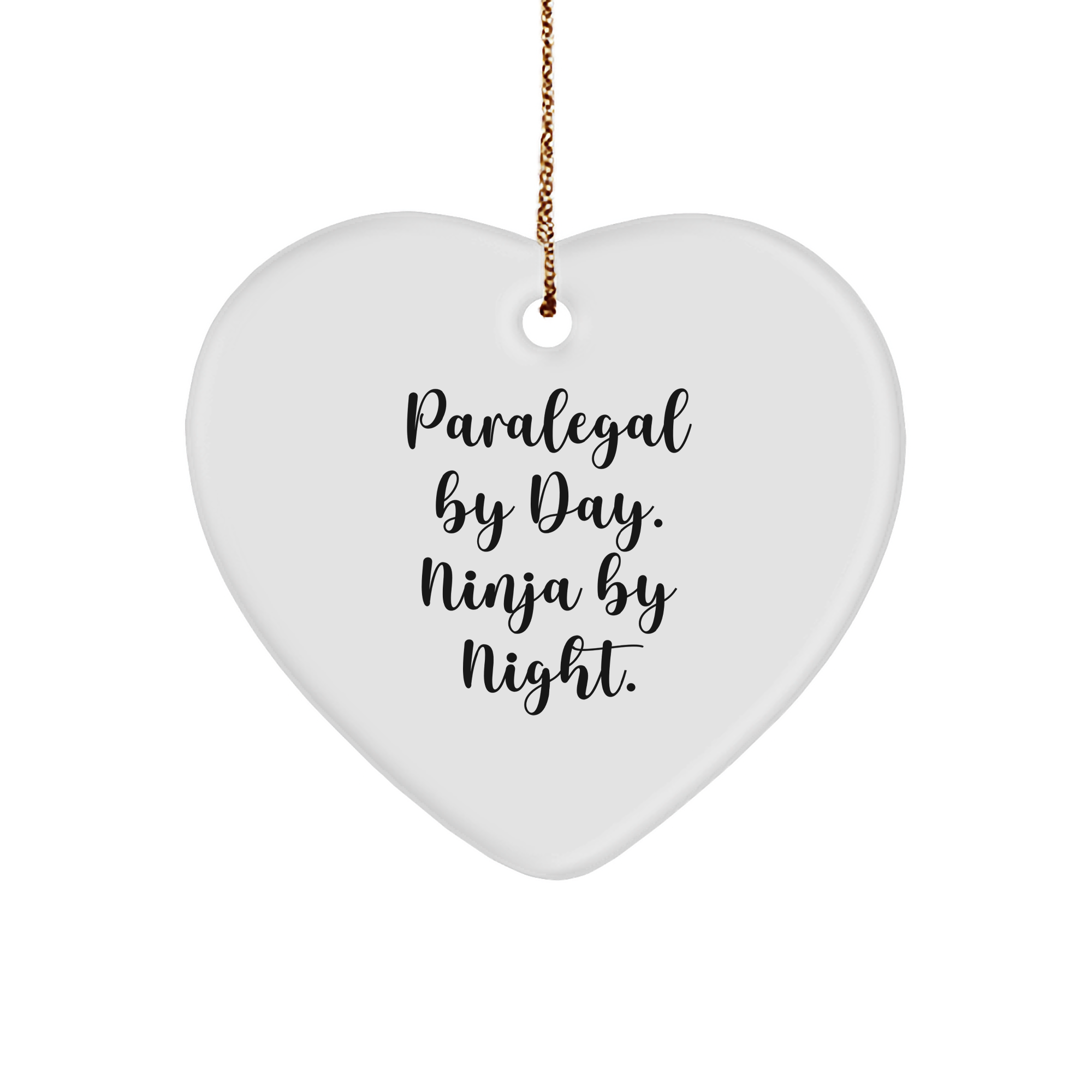 Paralegal By Day, Ninja By Night, Heart Ornament, Funny Christmas Unique Gift for Paralegal, Gifts from Friends, Gifts for Paralegal - Image 1