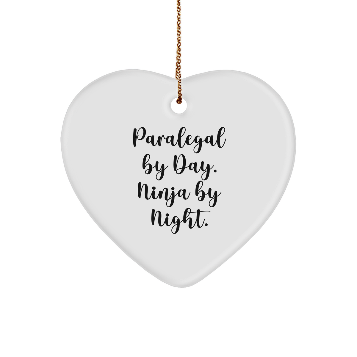 Paralegal By Day, Ninja By Night, Heart Ornament, Funny Christmas Unique Gift for Paralegal, Gifts from Friends, Gifts for Paralegal - Image 1