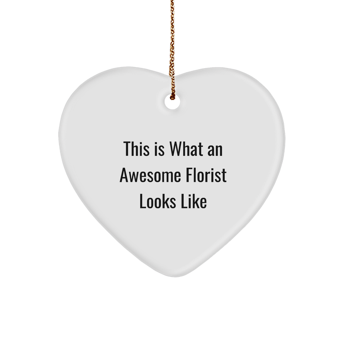 Funny Florist Gifts from Men to Women, Heart Ornament This Is What An Awesome Florist Looks Like, Christmas Unique Presents - Image 1