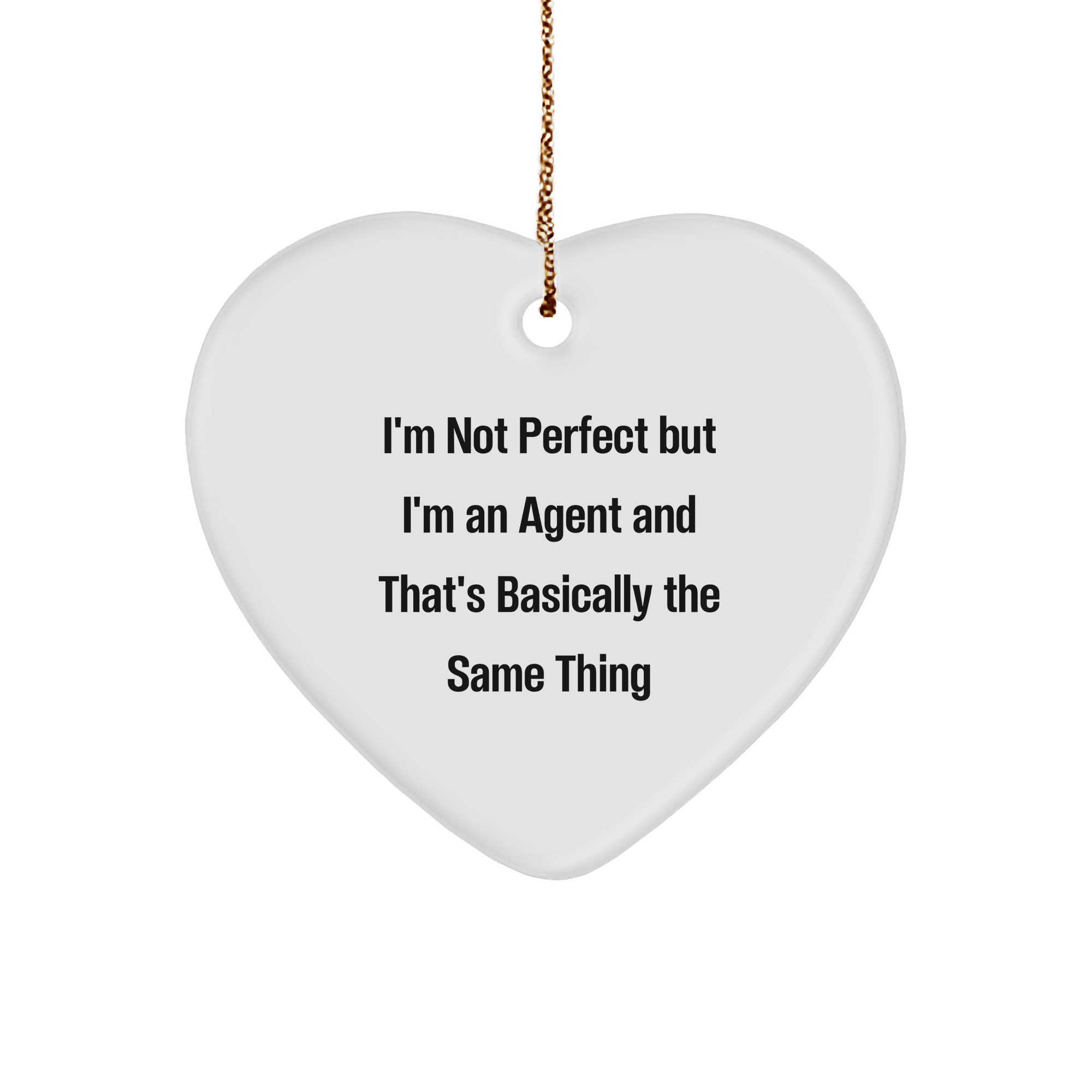 Funny Agent Gifts, 'I'm Not Perfect But I'm An Agent And That's Basically The Same Thing' Heart Ornament, Christmas Unique Agent Presents from Friends, Family, Coworkers to Agents - Image 1