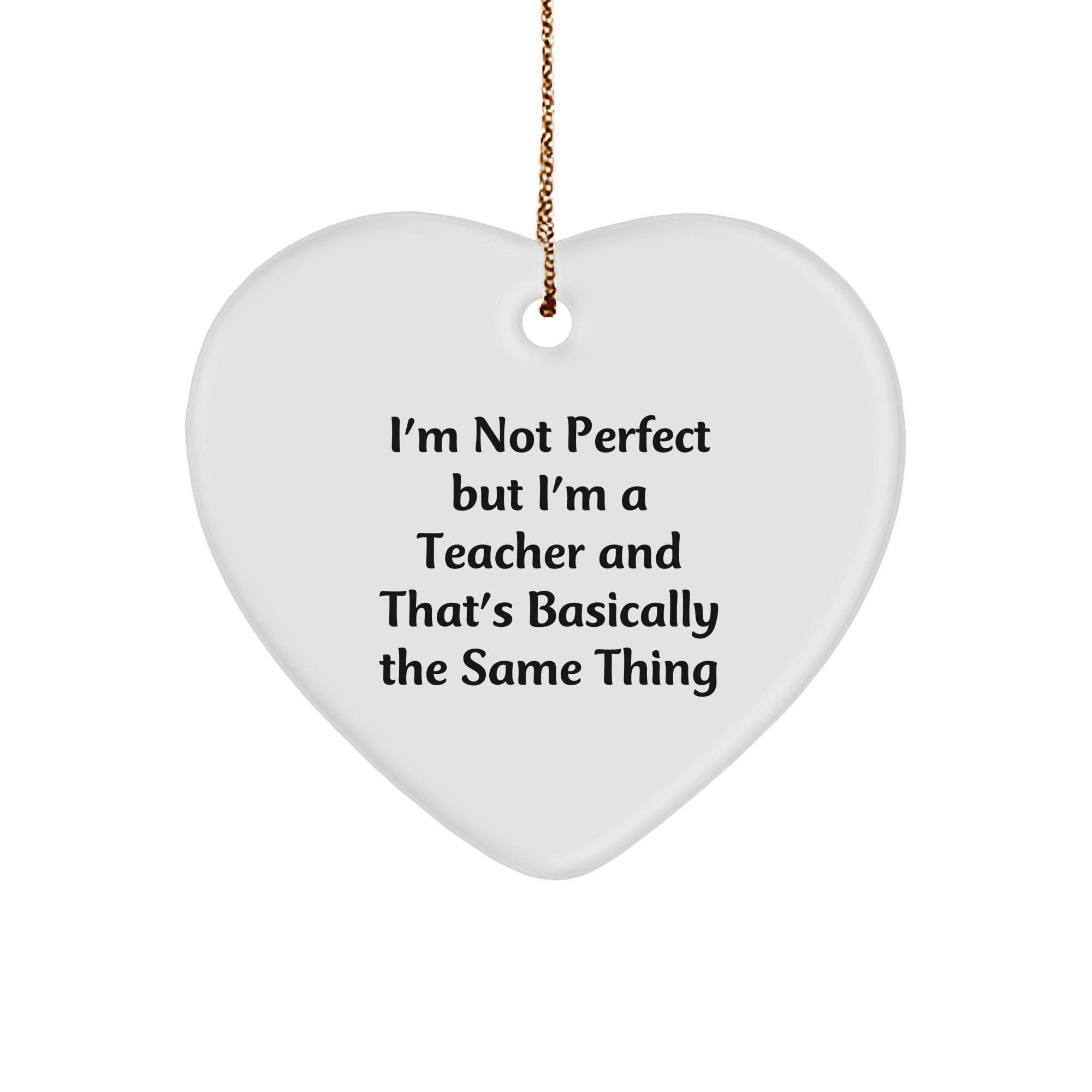 Funny Teacher Quotes Heart Ornament, Gifts from Men to Teacher, Christmas Unique Gifts for Teacher - Image 1