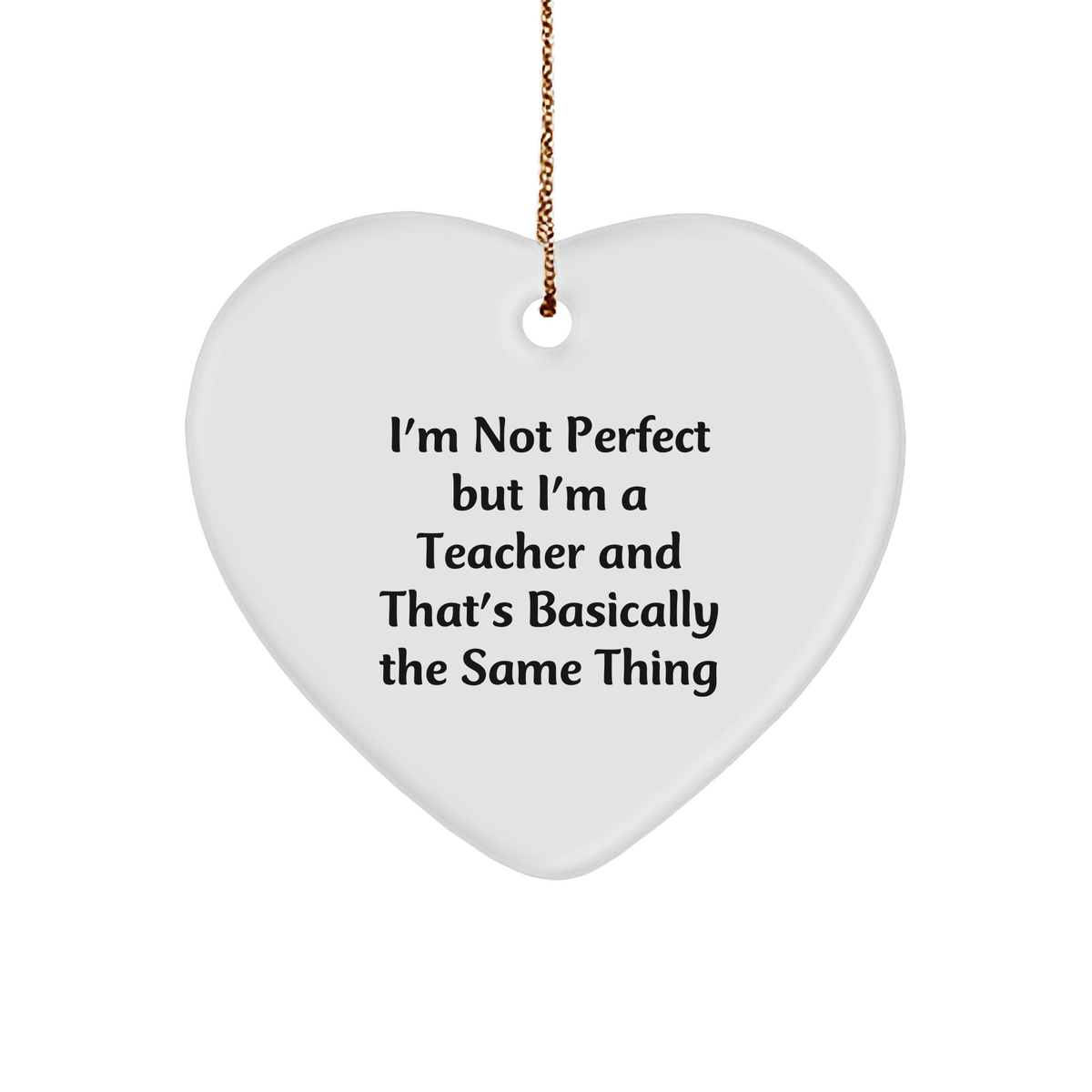 Funny Teacher Quotes Heart Ornament, Gifts from Men to Teacher, Christmas Unique Gifts for Teacher - Image 1