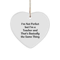 Funny Teacher Quotes Heart Ornament, Gifts from Men to Teacher, Christmas Unique Gifts for Teacher - Image 1
