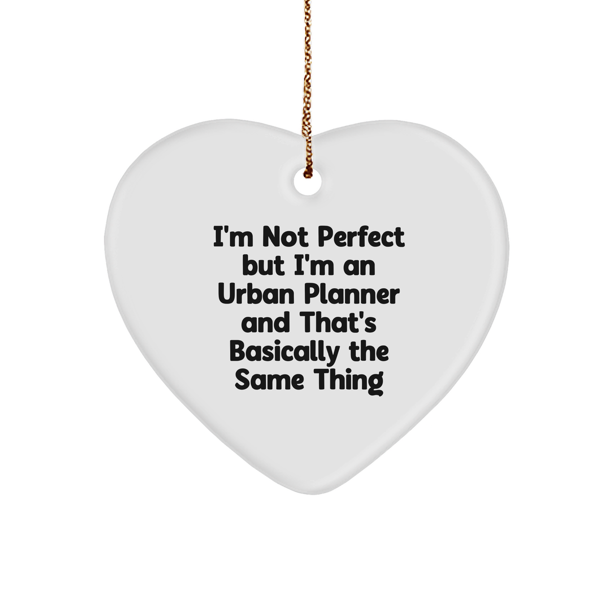 Funny Urban Planner Gifts from Friends - Heart Ornament with 'I'm Not Perfect' Quote, Perfect for Urban Planner Women or Men, Christmas Unique Gifts - Image 1