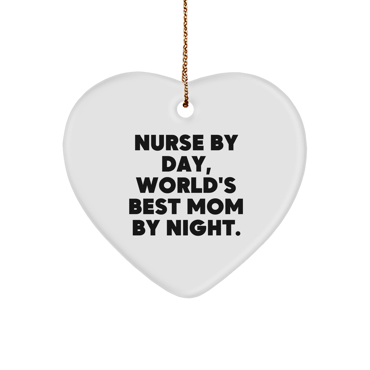 Nurse Gifts from Men, Heart Ornament, World's Best Mom By Night, Unique Christmas Unique Gifts - Image 1