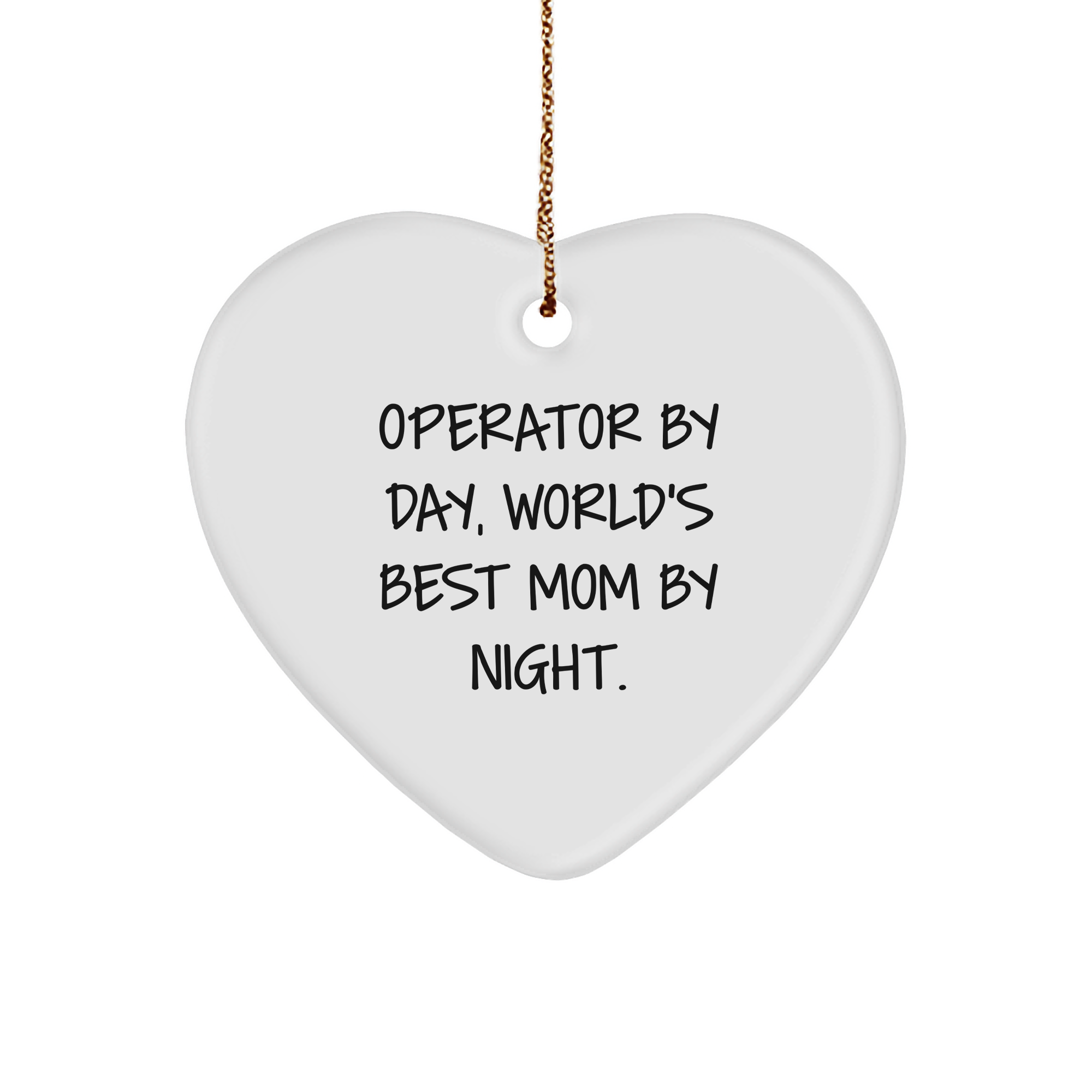 Operator By Day, World's Best Mom By Night Heart Ornament, Funny Quote Gifts from Mom to Operator, Christmas Unique Gifts - Image 1