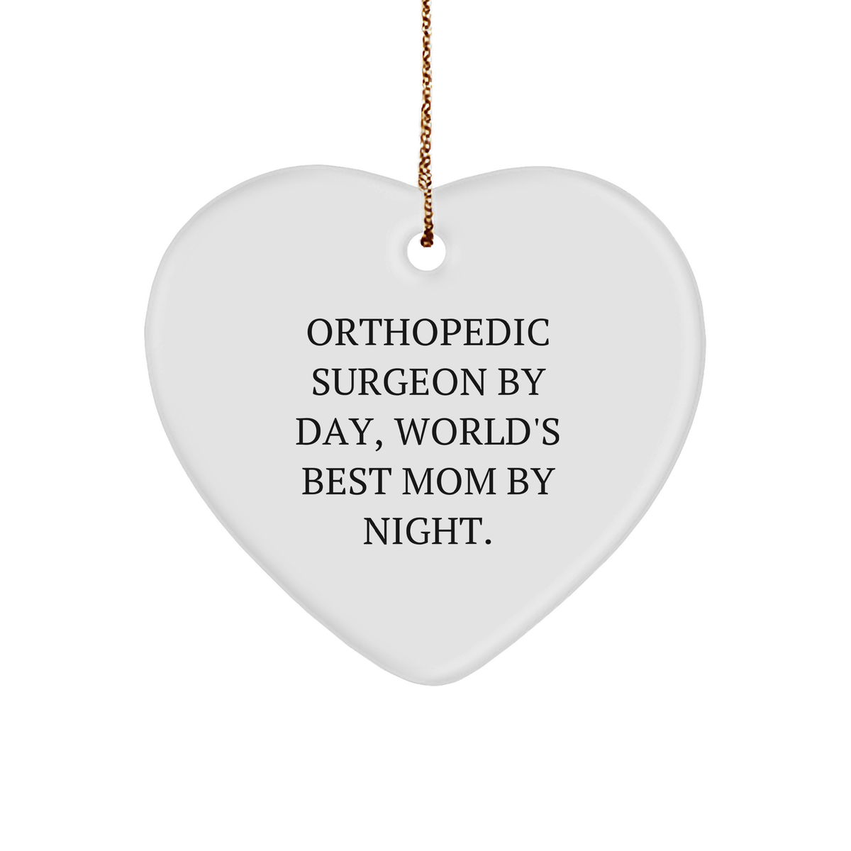 Orthopedic Surgeon Gifts for Christmas - Funny Mom Heart Ornament - Orthopedic Surgeon by Day World's Best Mom at Night - Unique Christmas Unique Gifts for Orthopedic Surgeon Wife or Mom - Image 1