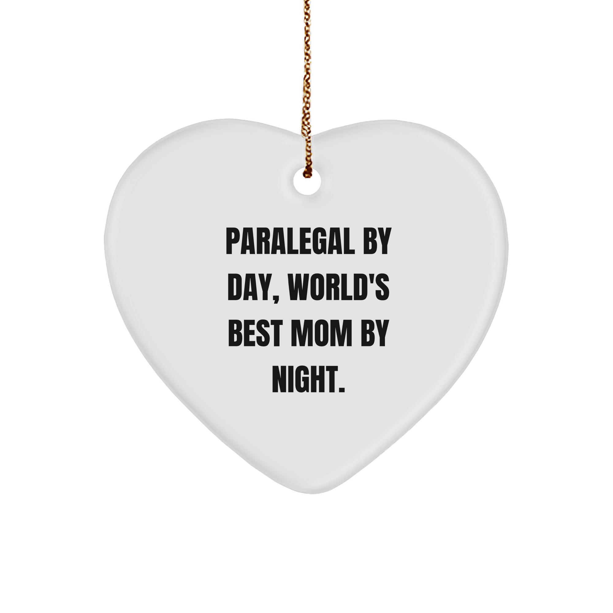 Paralegal Gift, Heart Ornament, Christmas Joy, Paralegal By Day, World's Best Mom By Night., Gifts from Men, Gifts for Paralegal - Image 1