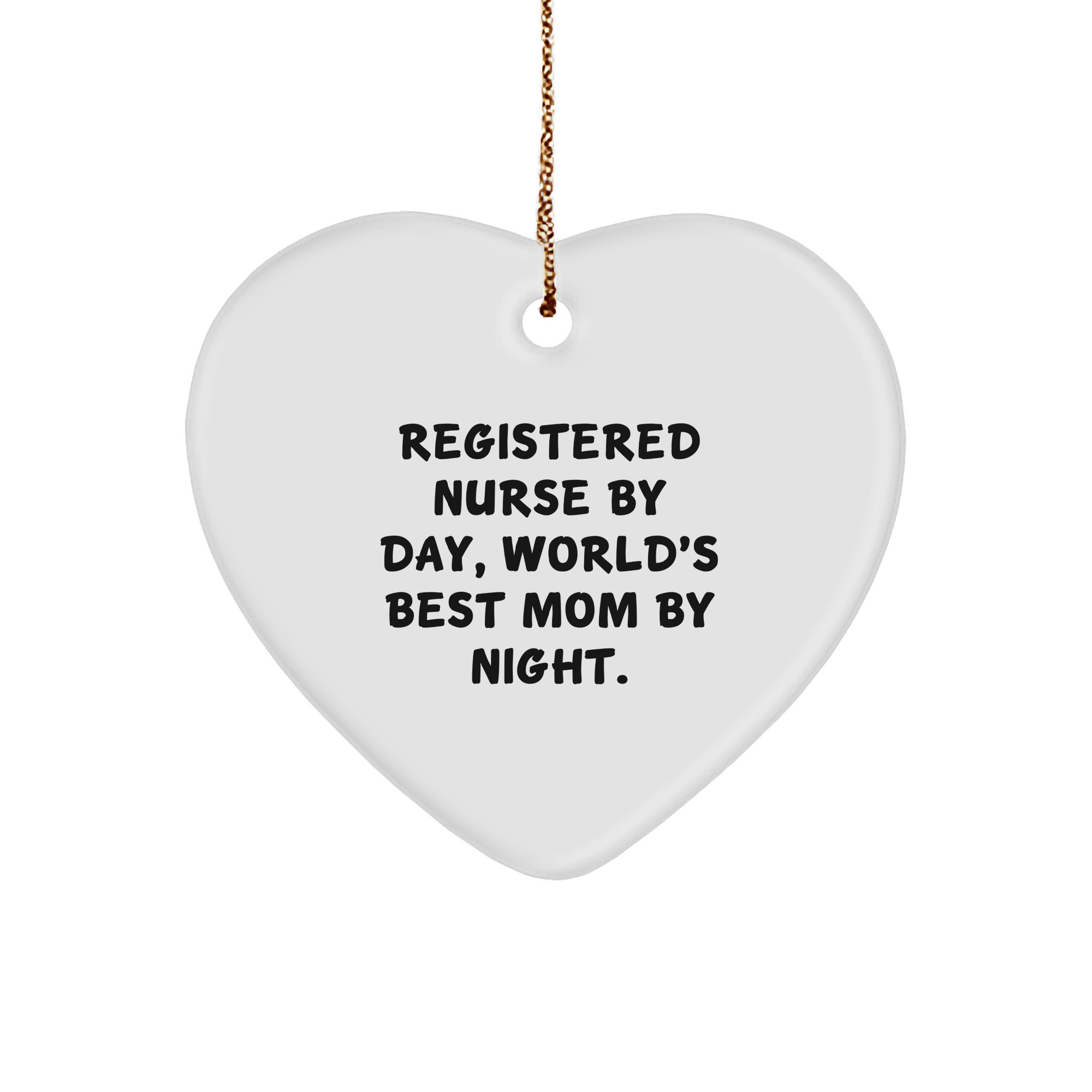 Registered Nurse Gifts from Husband, Heart Ornament for Christmas, 'Registered Nurse By Day, World's Best Mom By Night.' - Image 1