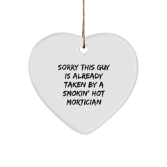 Mortician Gifts, Funny Heart Ornament, 'Sorry This Guy Is Already Taken' by Mortician, Festive Christmas Decoration, Gifts from Women to Mortician - Image 1