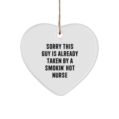 Funny Nurse Gifts, 'Sorry This Guy Is Already Taken By A Smokin' Hot Nurse', Heart Ornament for Christmas, Gifts from Friends, Gifts for Nurse - Image 1