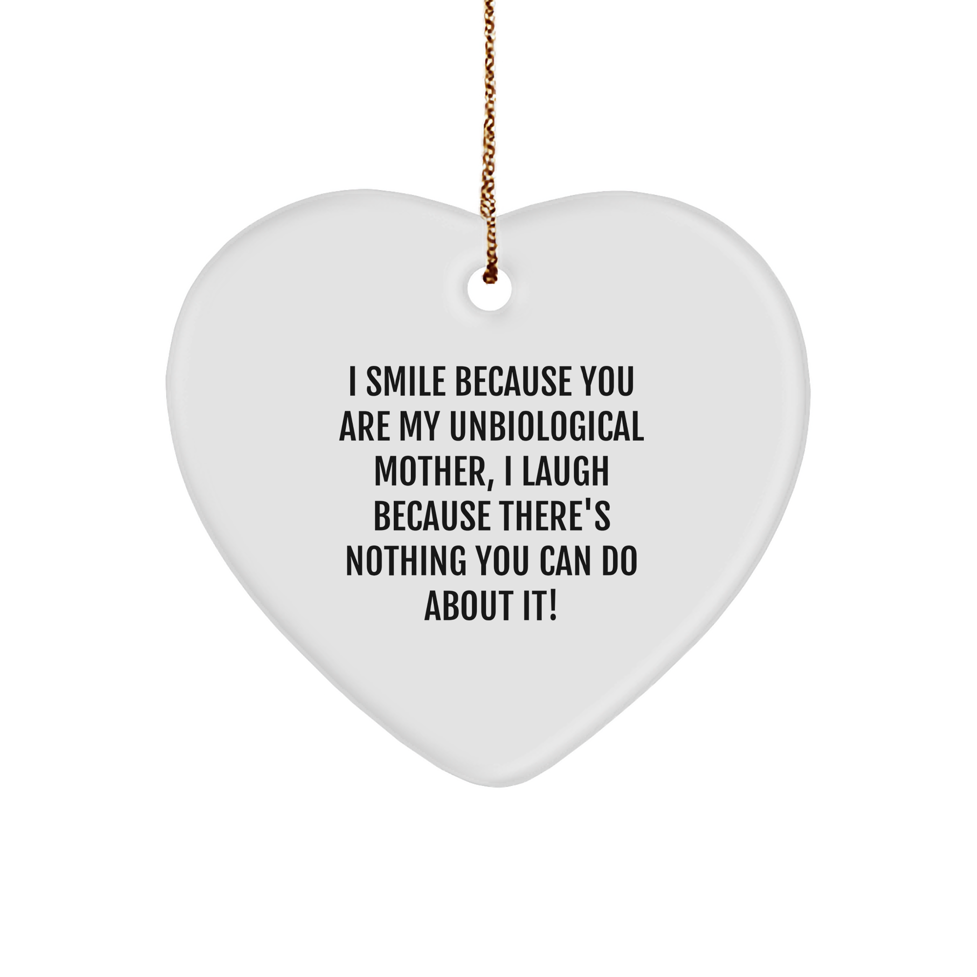 Unbiological Mother Gifts, Funny Heart Ornament, Gifts from Men to Unbiological Mother, Christmas Unbiological Mother Ornament with Humorous Quote - Image 1