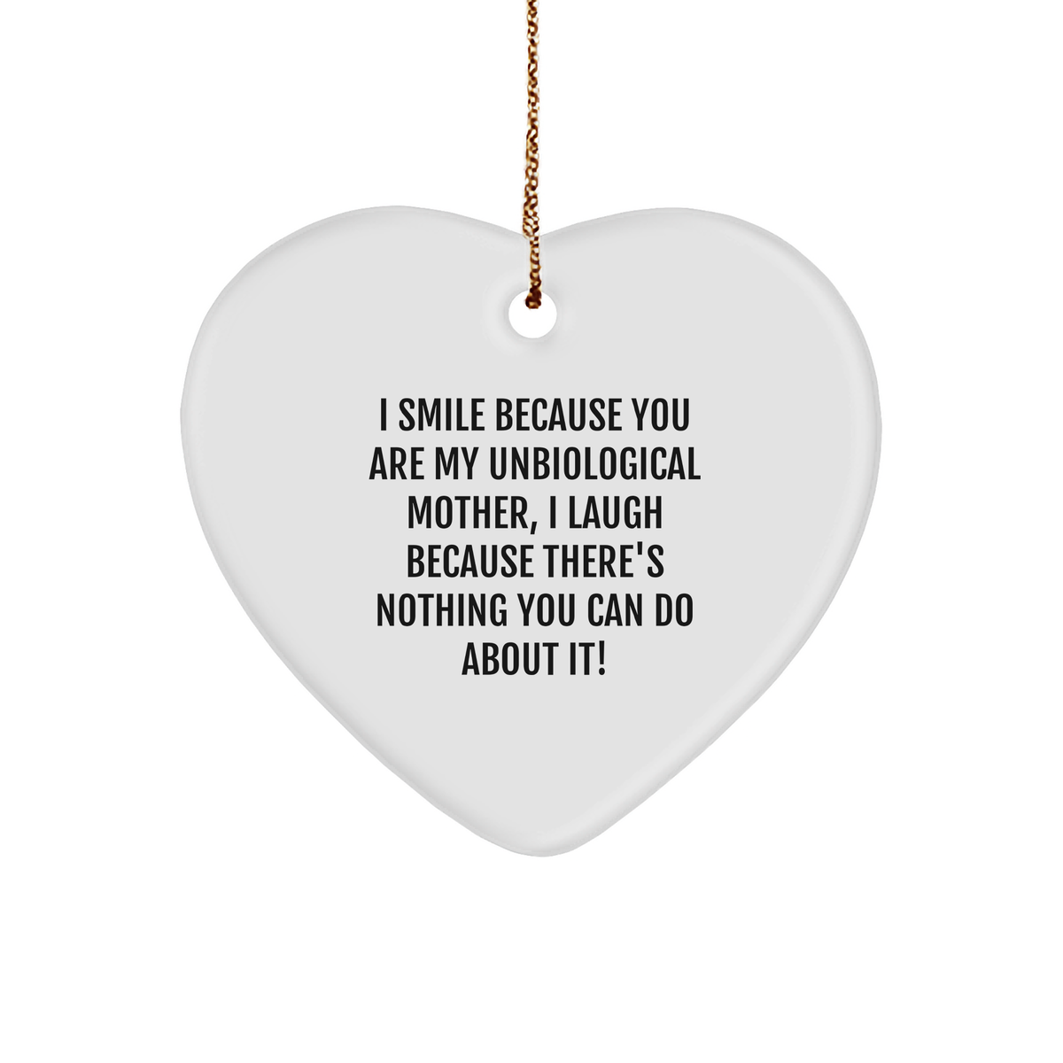 Unbiological Mother Gifts, Funny Heart Ornament, Gifts from Men to Unbiological Mother, Christmas Unbiological Mother Ornament with Humorous Quote - Image 1