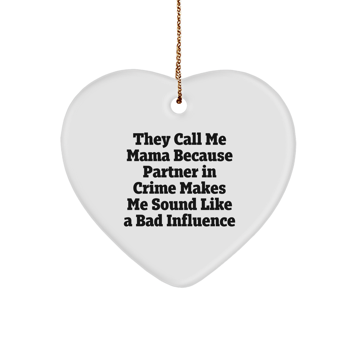 Funny Mama Heart Ornament, Gifts from Men to Mama, 'They Call Me Mama' Quote, Christmas Unique Gifts for Mama - Image 1