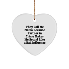 Funny Mama Heart Ornament, Gifts from Men to Mama, 'They Call Me Mama' Quote, Christmas Unique Gifts for Mama - Image 1