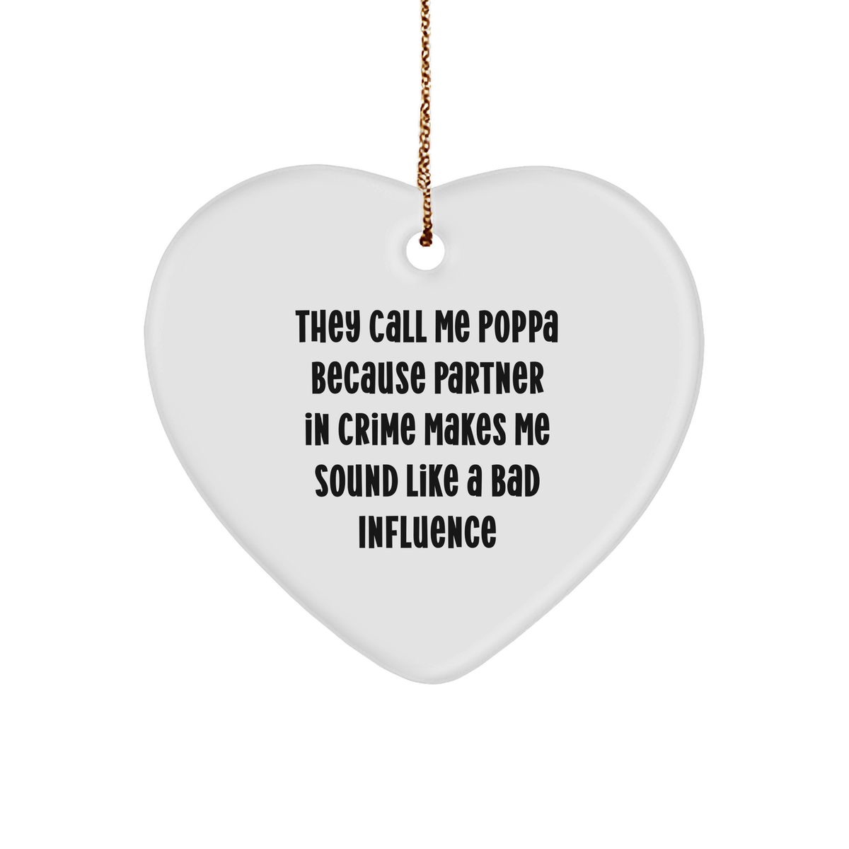 Funny Poppa Gifts, Heart Ornament for Him, 'They Call Me Poppa...' Quote, Christmas Memorable Present for Men from Family - Image 1