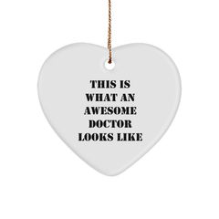 Funny Doctor Gifts from Men to Awesome Doctors for Christmas - 'This Is What An Awesome Doctor Looks Like' Heart Ornament - Image 1