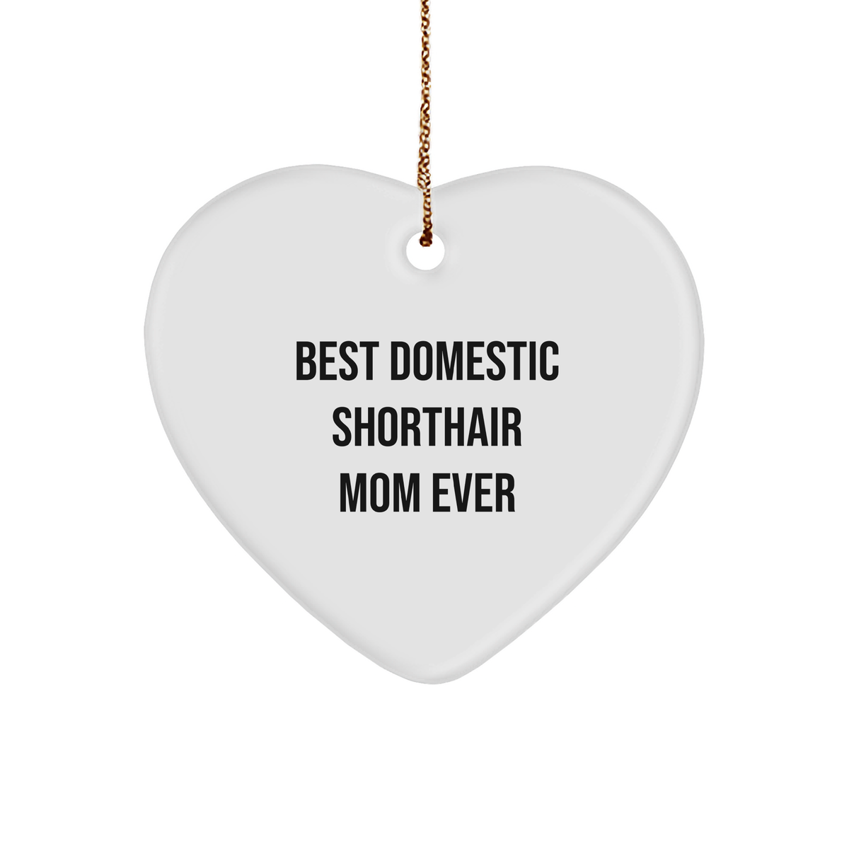 Funny Domestic Shorthair Cat Gifts from Family, Heart Ornament for Best Mom Ever, Christmas Unique Gifts for Cat Lovers - Image 1