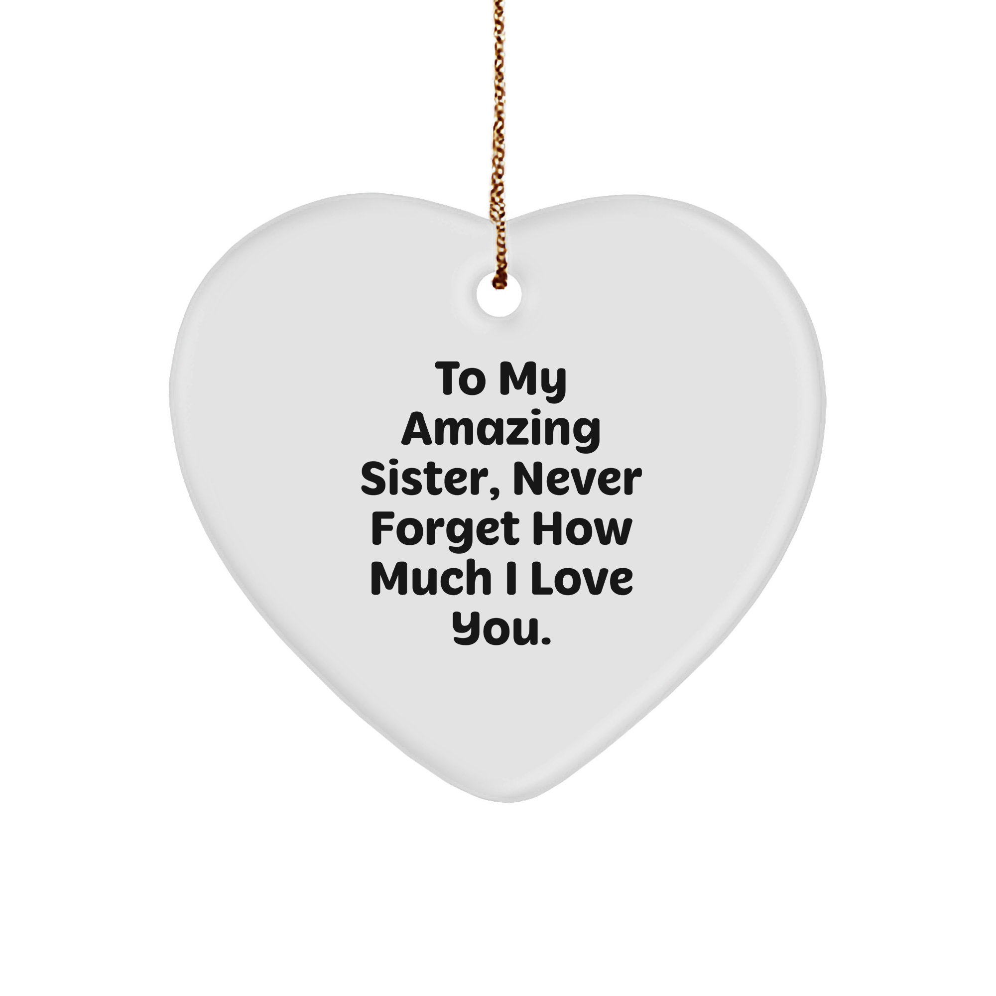 To My Amazing Sister, Heartfelt Gifts from Men, Heart Ornament for Sisters, Christmas Unique Gifts - Image 1