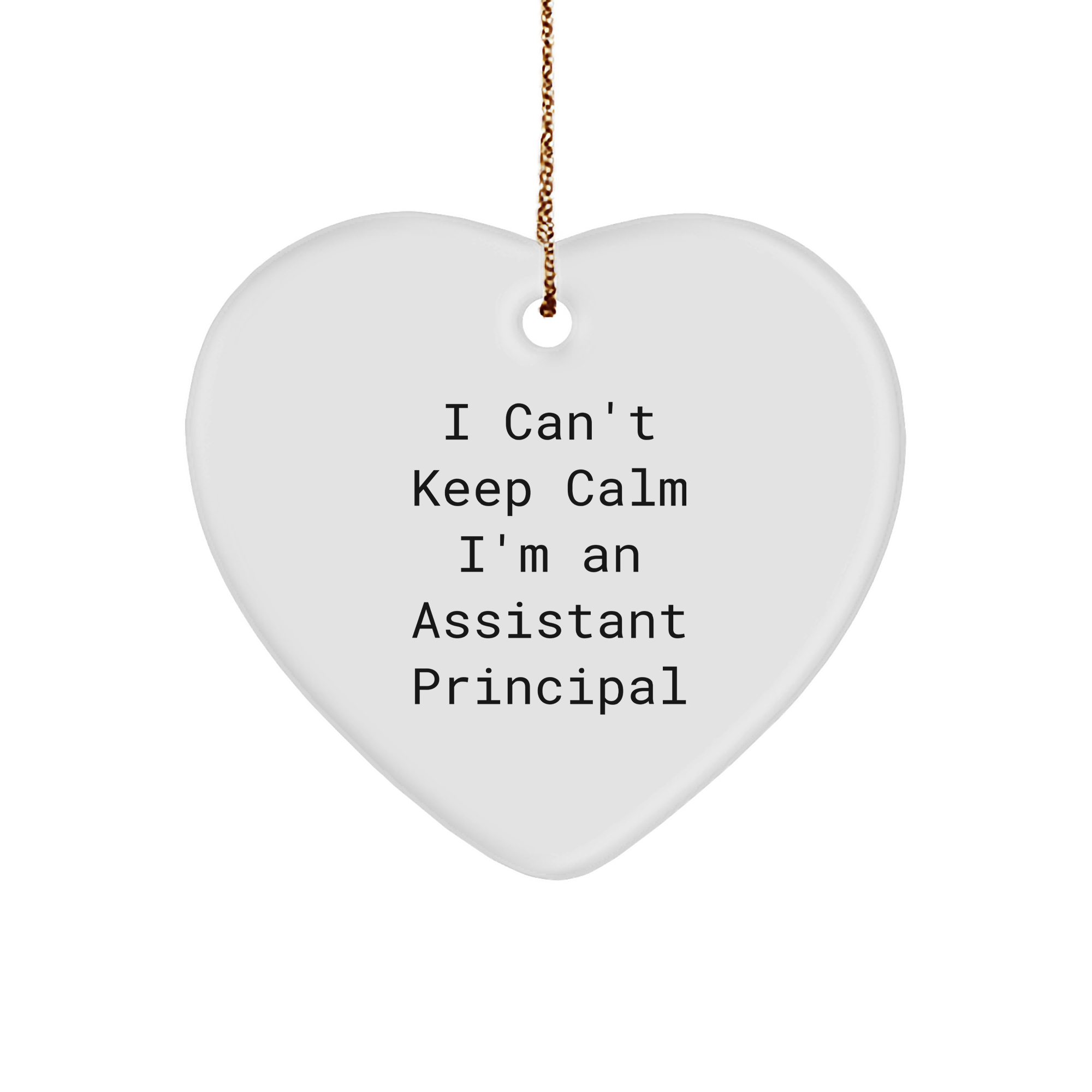 Funny I Can't Keep Calm I'm An Assistant Principal Heart Ornament, Gifts from Friends for Assistant Principals, Christmas Unique Gifts - Image 1