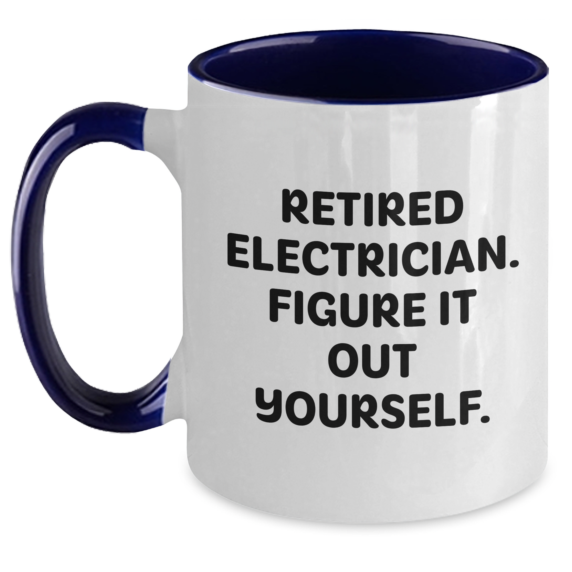 Funny Electrician Gifts for Men - Retirement Quote 'Figure It Out Yourself' Two Tone Coffee Mug, Perfect for Electrician Coworkers, Friends, or Family Graduation Unique Gifts - Main