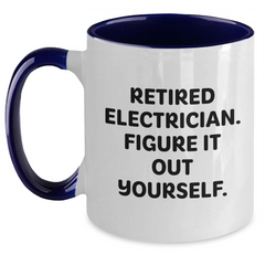 Funny Electrician Gifts for Men - Retirement Quote 'Figure It Out Yourself' Two Tone Coffee Mug, Perfect for Electrician Coworkers, Friends, or Family Graduation Unique Gifts - Main