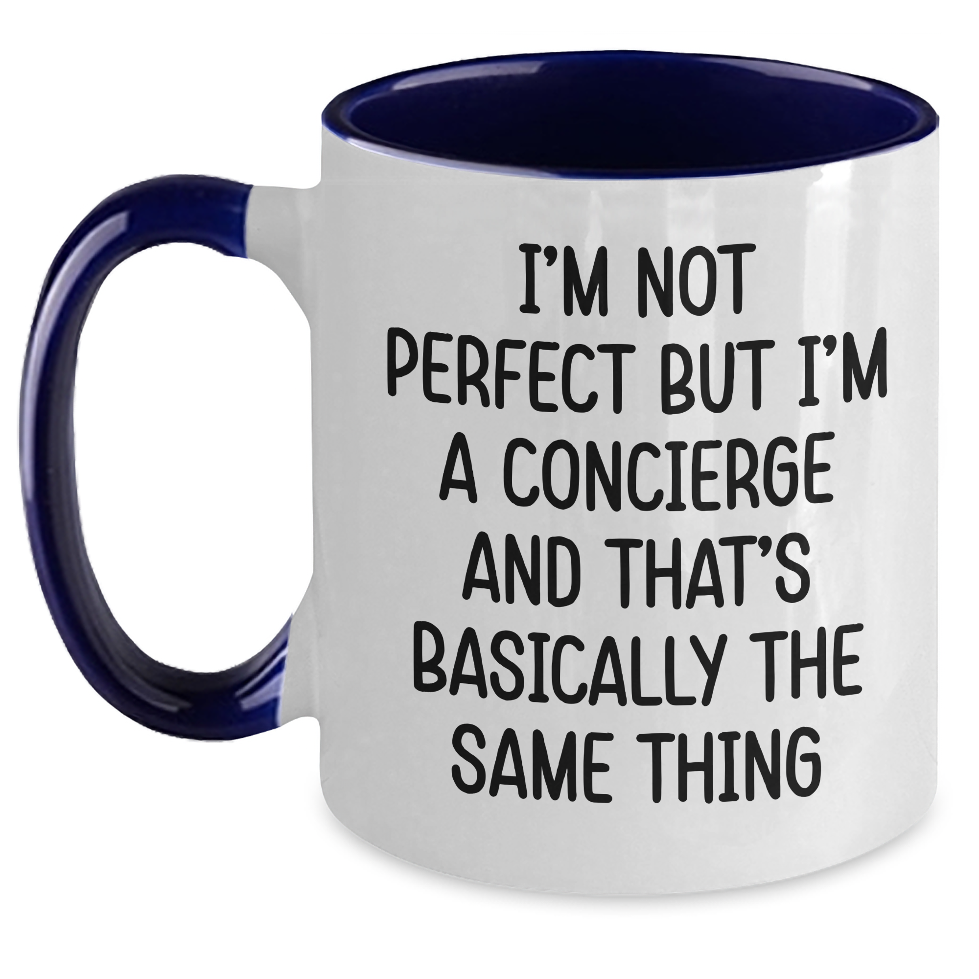 Funny Concierge Two Tone Coffee Mug Gifts from Friends for Graduation, I'm Not Perfect But I'm A Concierge And That's Basically The Same Thing - Main