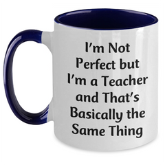 Teacher Humor Funny Two Tone Coffee Mug Gifts for Him from Family on Father's Day - 'I'm Not Perfect' - Main