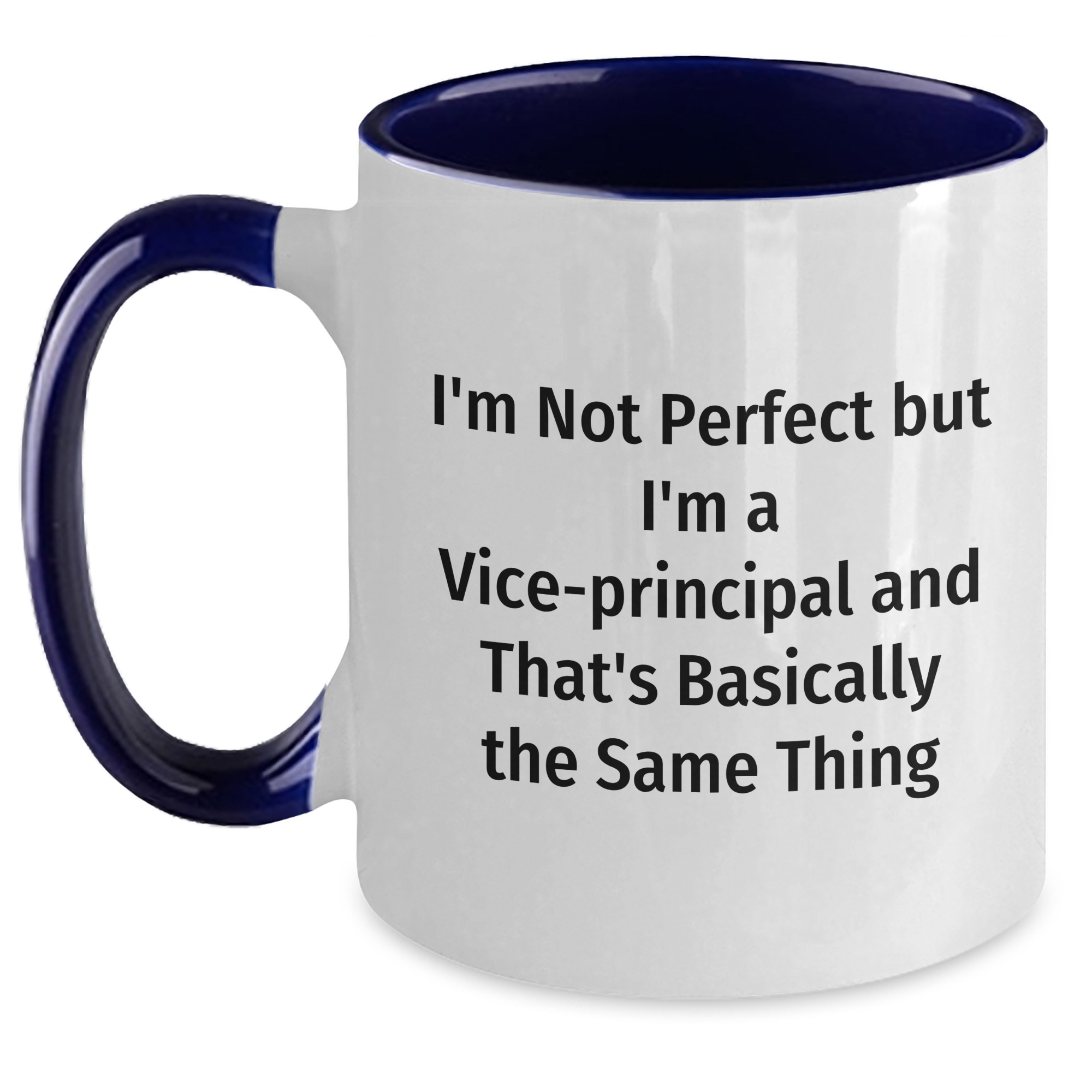 Funny Vice-Principal Gifts for Men, I'm Not Perfect But I'm A Vice-principal And That's Basically The Same Thing Two Tone Coffee Mug, Father's Day Unique Gifts from Friends to Family - Main