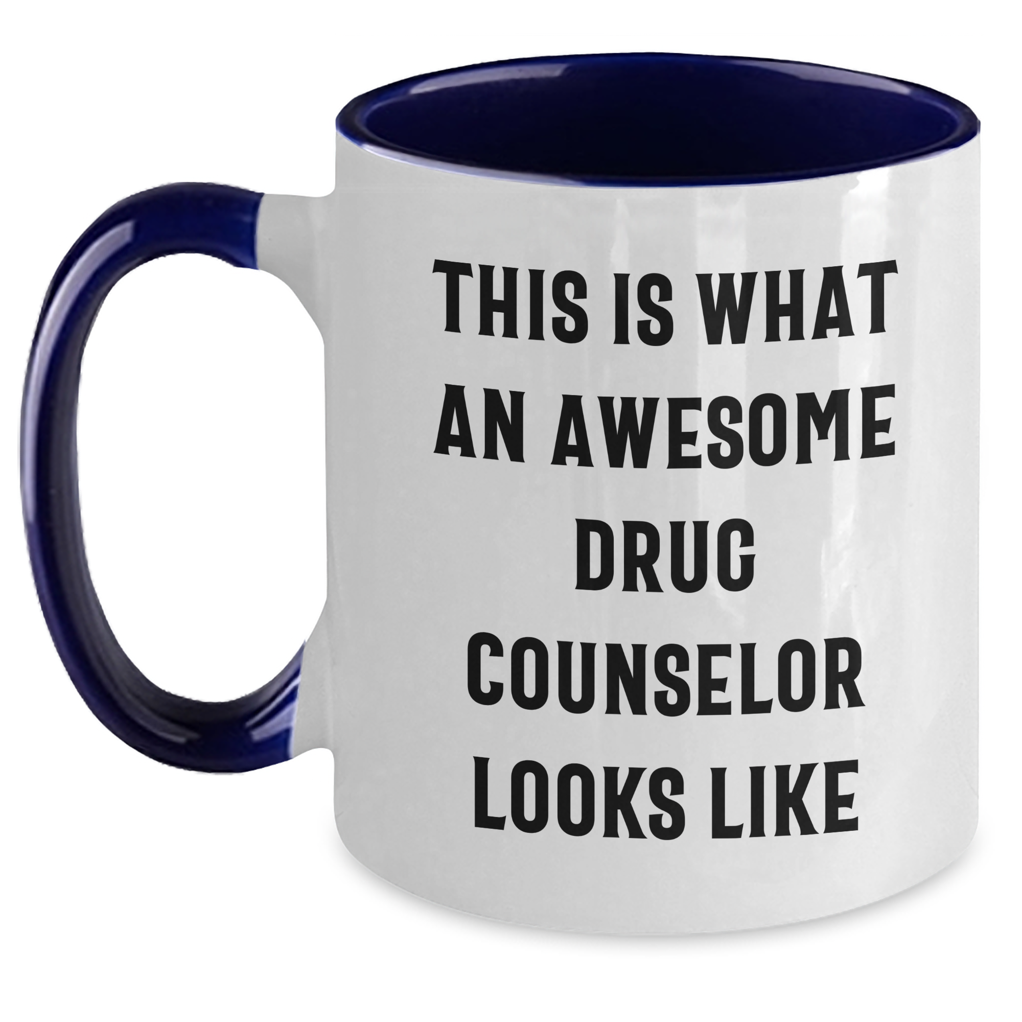 Funny Drug Counselor Gifts from Men for Father's Day - Two Tone Coffee Mug with Inspirational Quote - Main