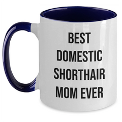 Funny Domestic Shorthair Cat Mom Gifts from Men to Fathers on Father's Day - Two Tone Ceramic Mugs - 'Best Domestic Shorthair Mom Ever' - Main